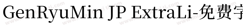 GenRyuMin JP ExtraLi字体转换